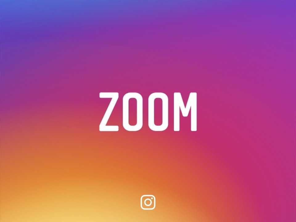 İnstagram'da Zoom Dönemi